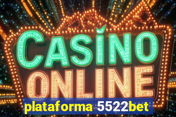 plataforma 5522bet